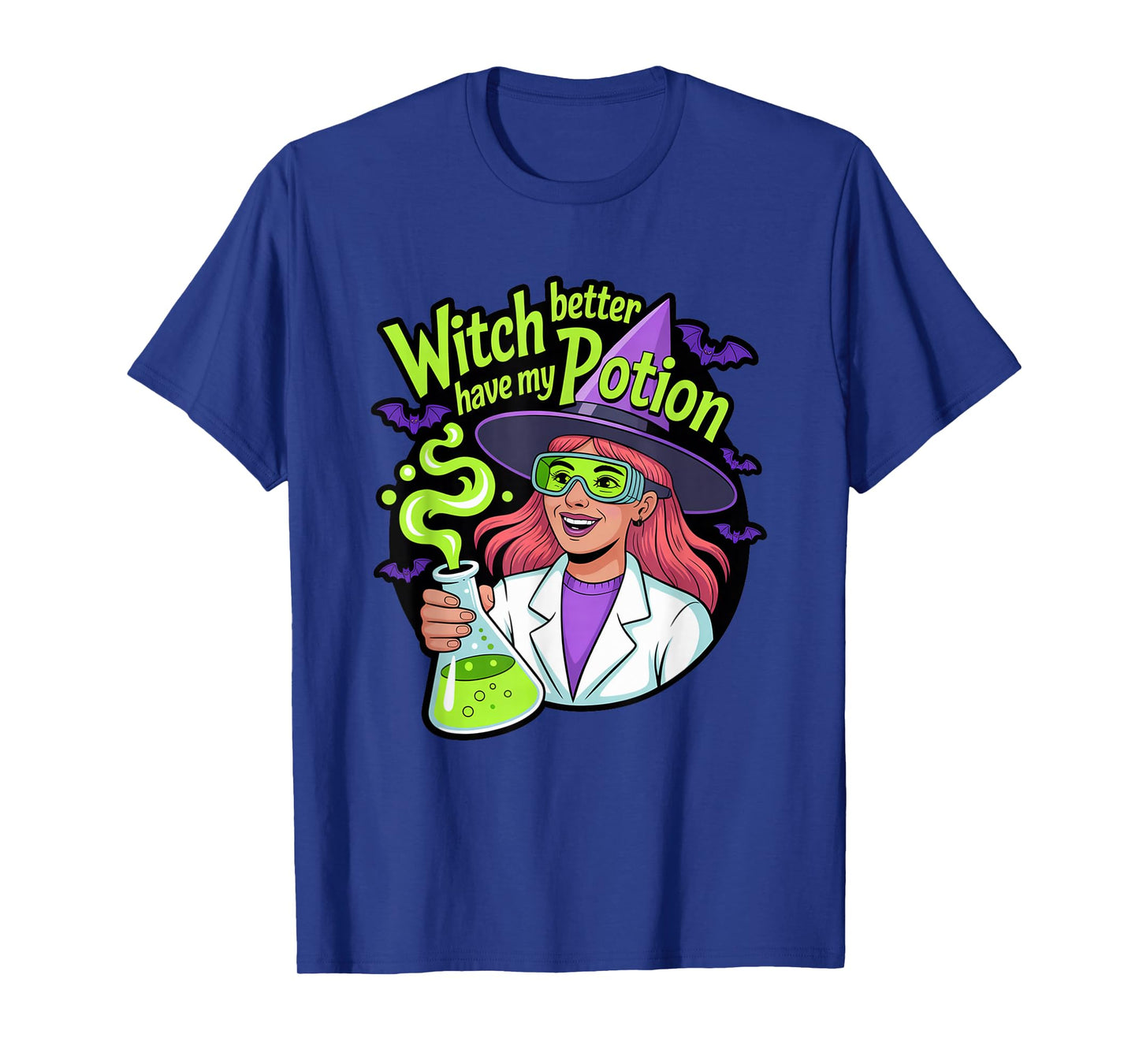 Witch Better Have My Potion, Chemistry Halloween T-Shirt