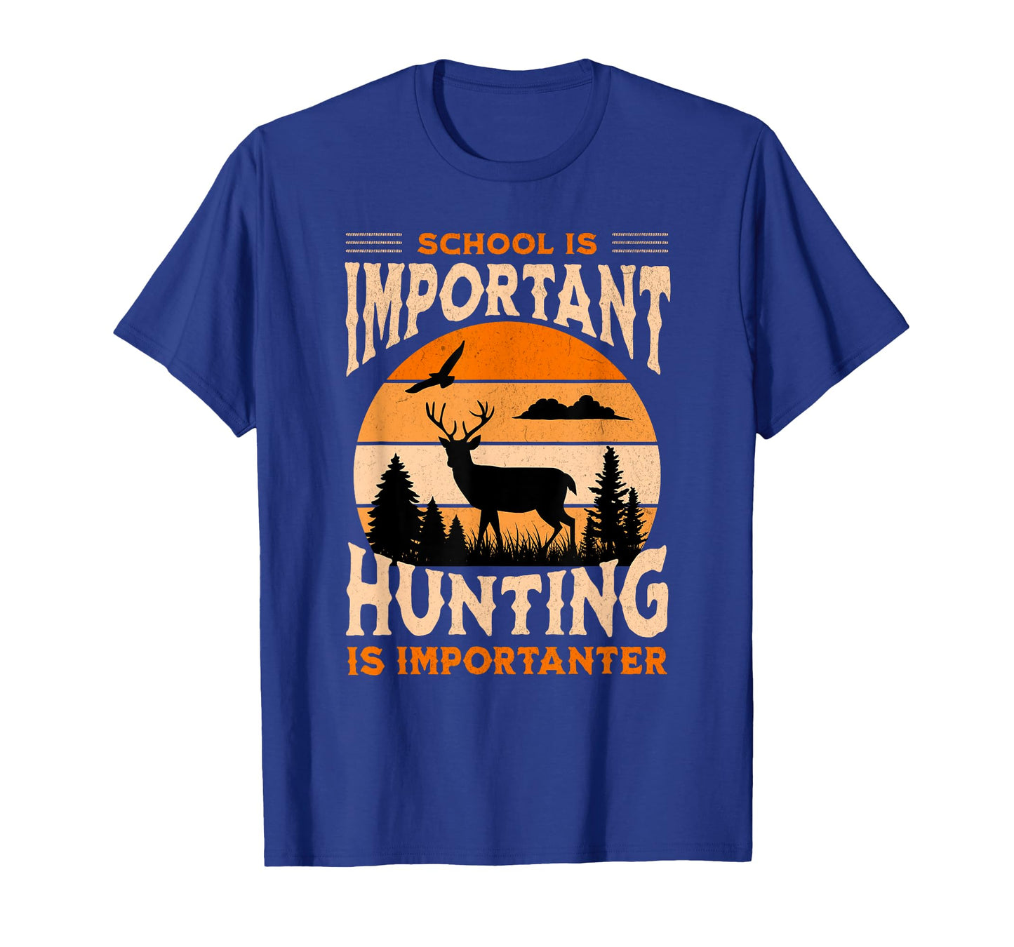 School Is Important Hunting Is Importanter Vintage Funny T-Shirt