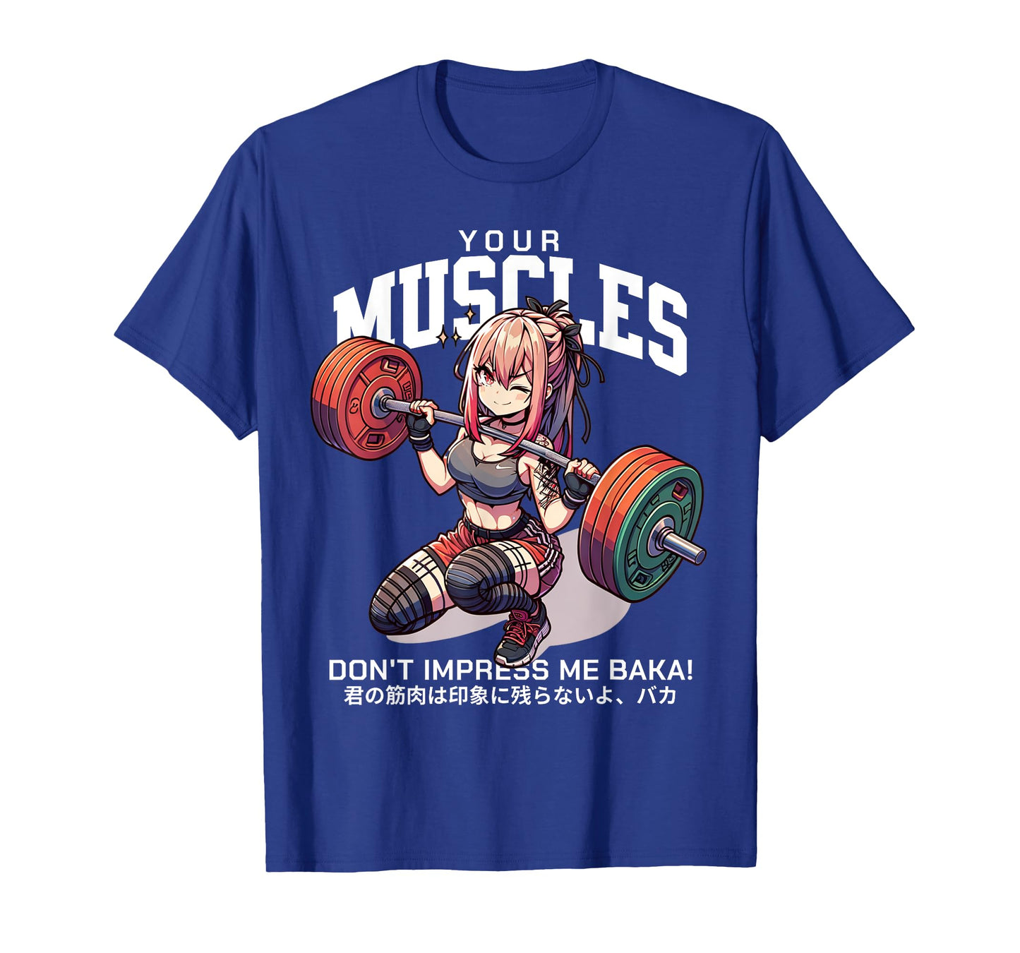 Your Muscles Don't Impress Me BAKA Shirt Funny Anime T-Shirt