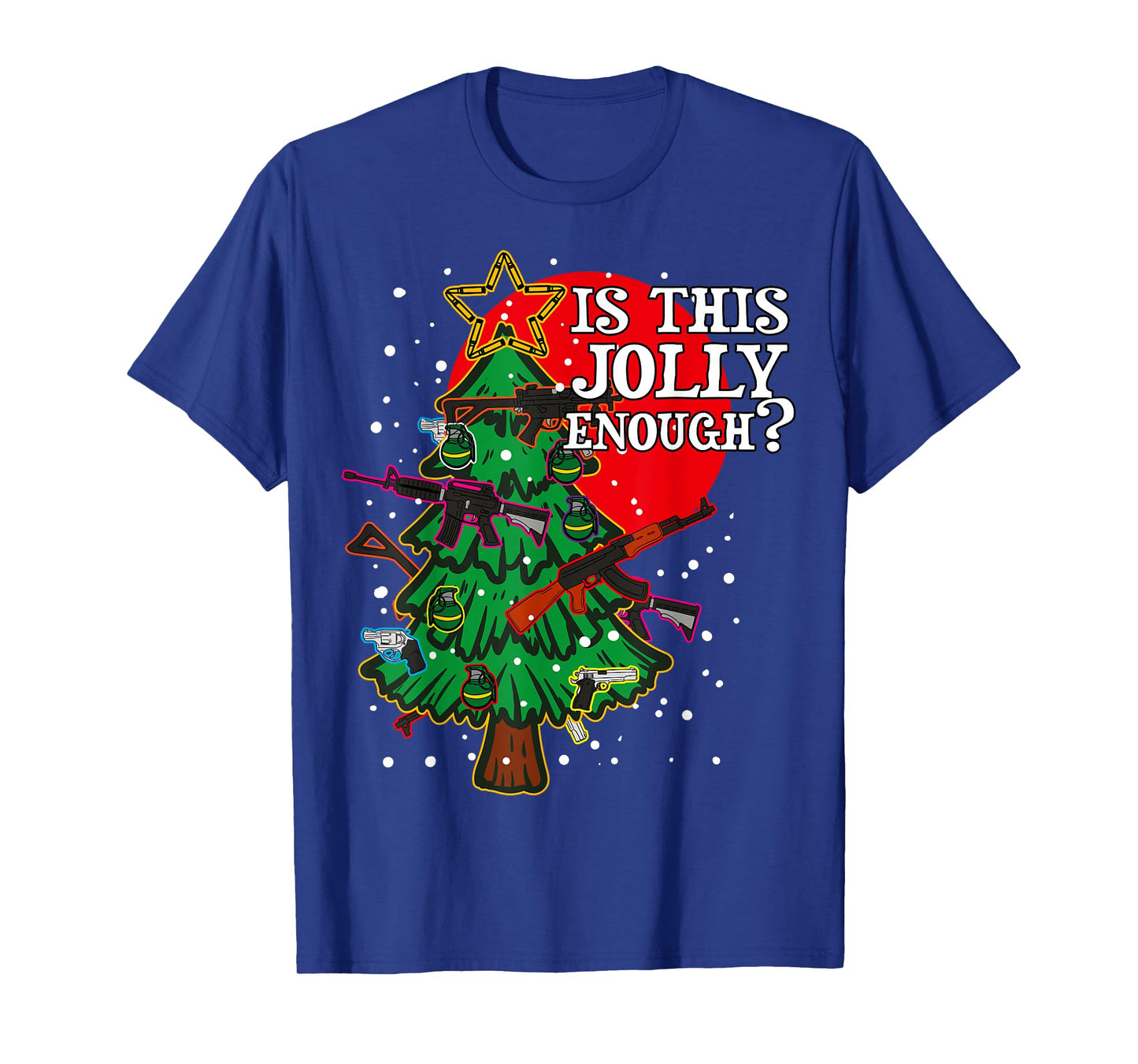 Is This Jolly Enough - Guns Christmas Tree Handgun Rifle M4 T-Shirt