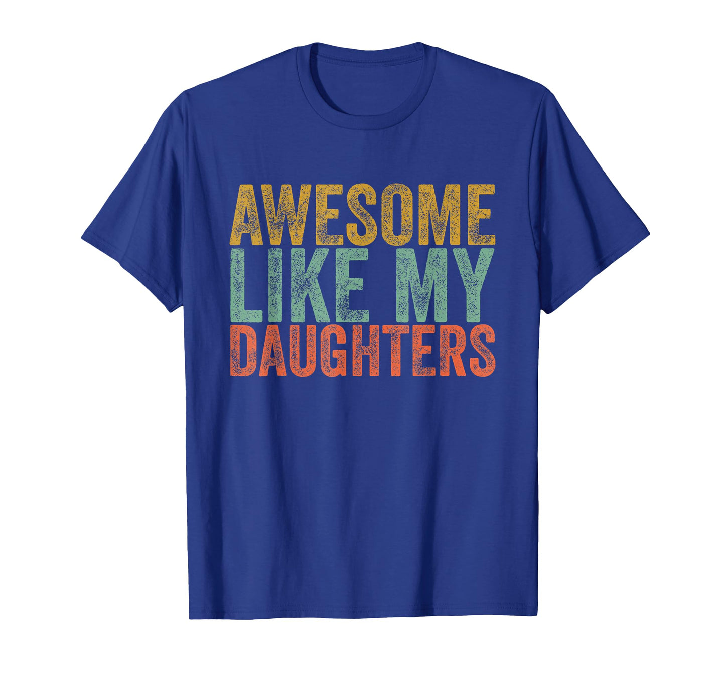 Awesome Like My Daughter Shirt Men Vintage Fathers Day Dad T-Shirt
