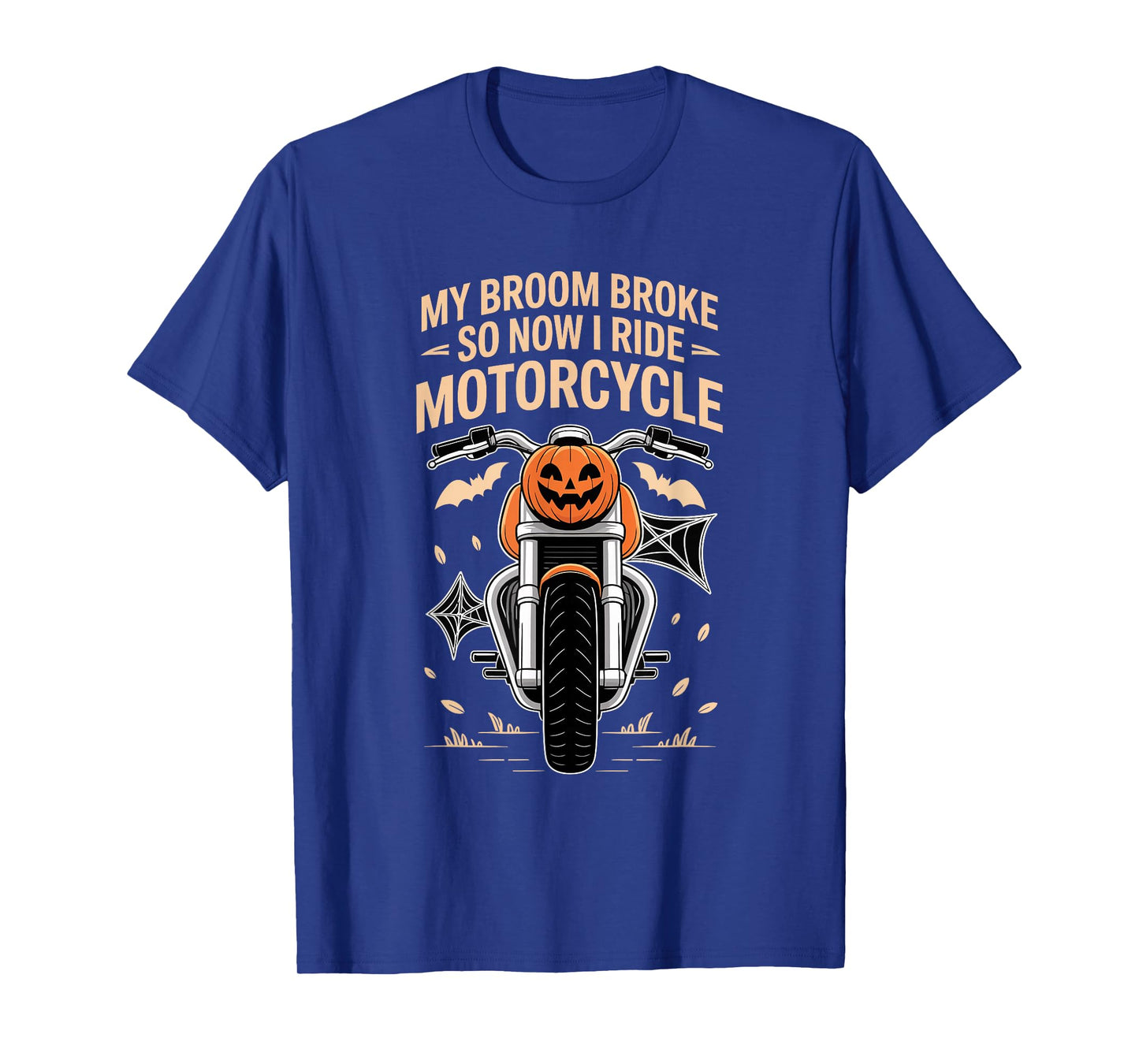 My Broom Broke So Now I Ride Motorcycles Funny Halloween T-Shirt