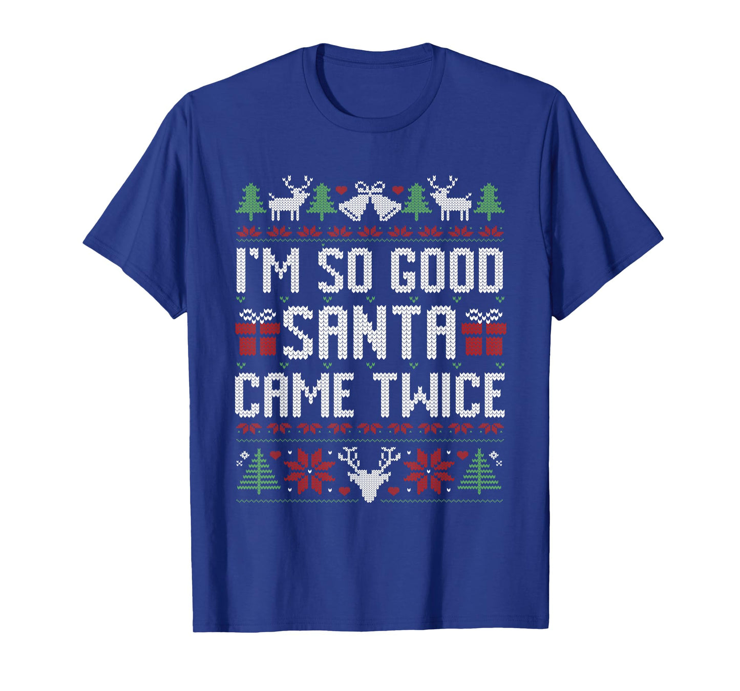 Santa I'm So Good Santa Came Twice Matching Couple Ugly Xmas T-Shirt