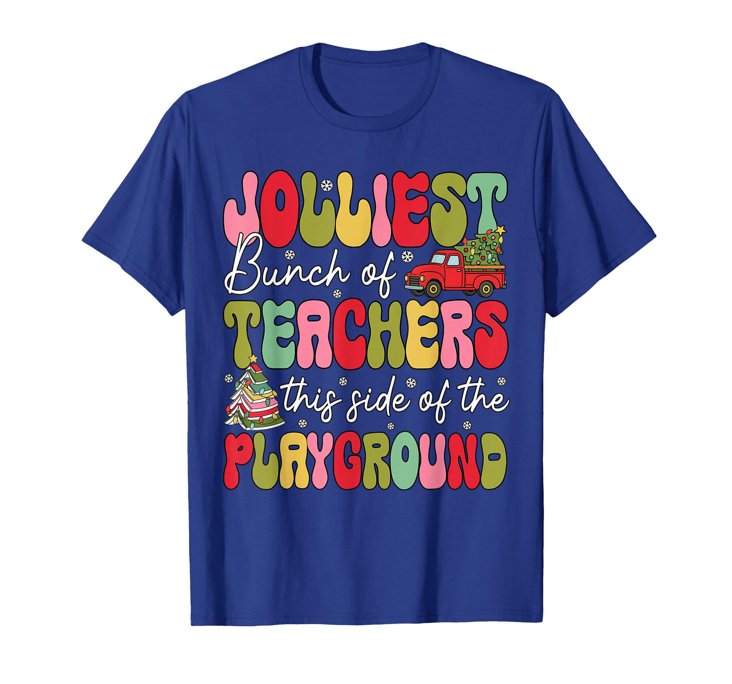 Jolliest Bunch of Teachers This Side of The Playground Xmas T-Shirt