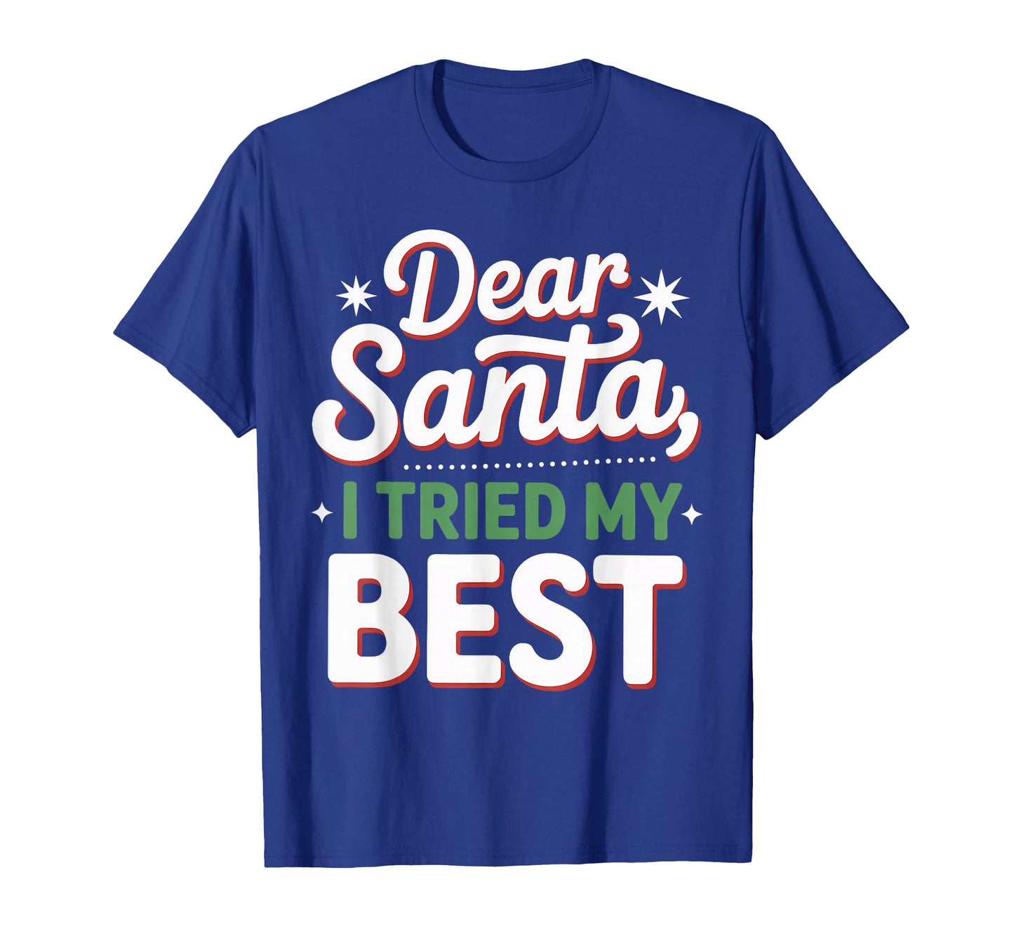 Dear Santa, I Tried My Best Christmas Matching T-Shirt