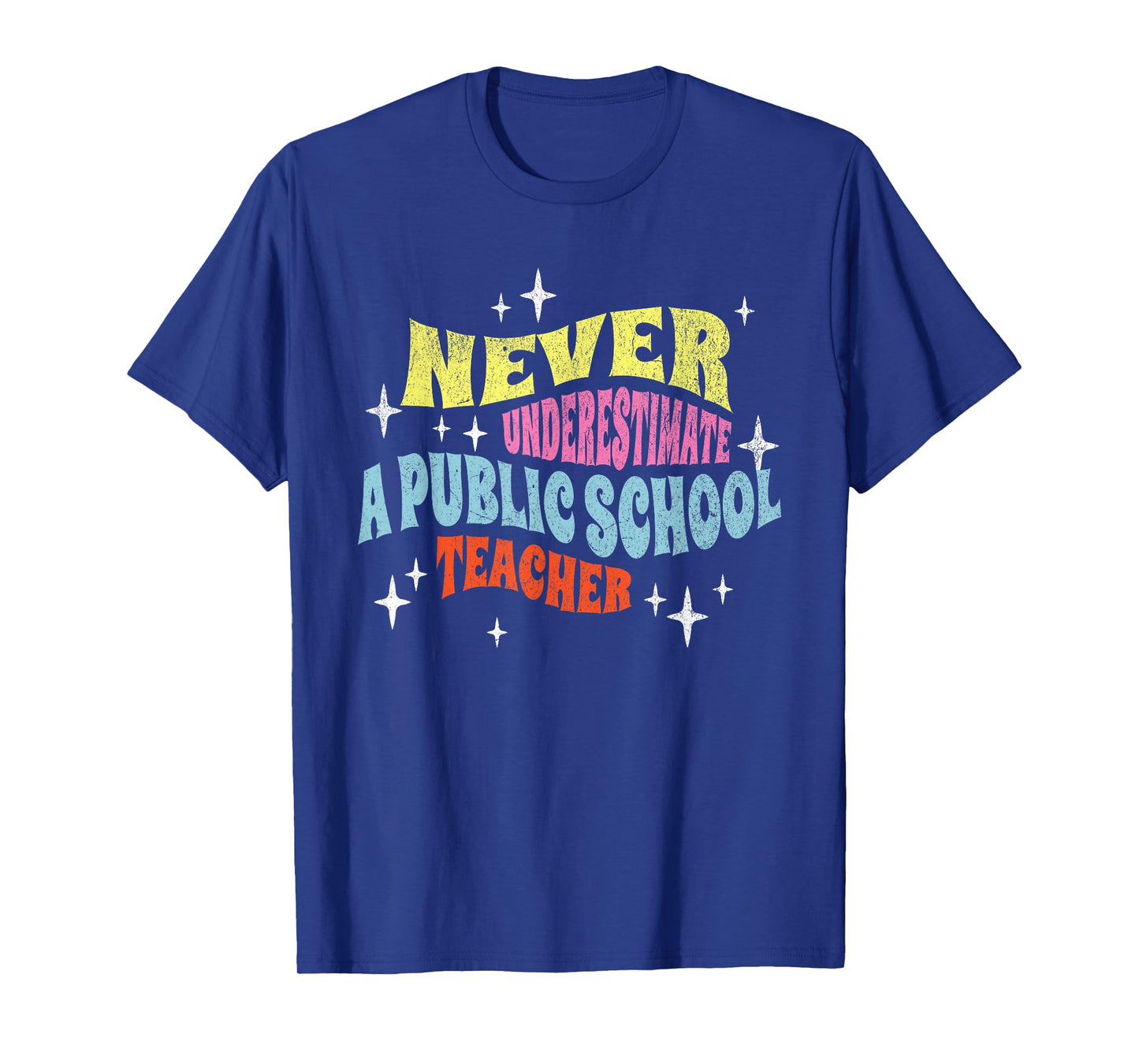 Never Underestimate a Public School Teacher Motivational T-Shirt