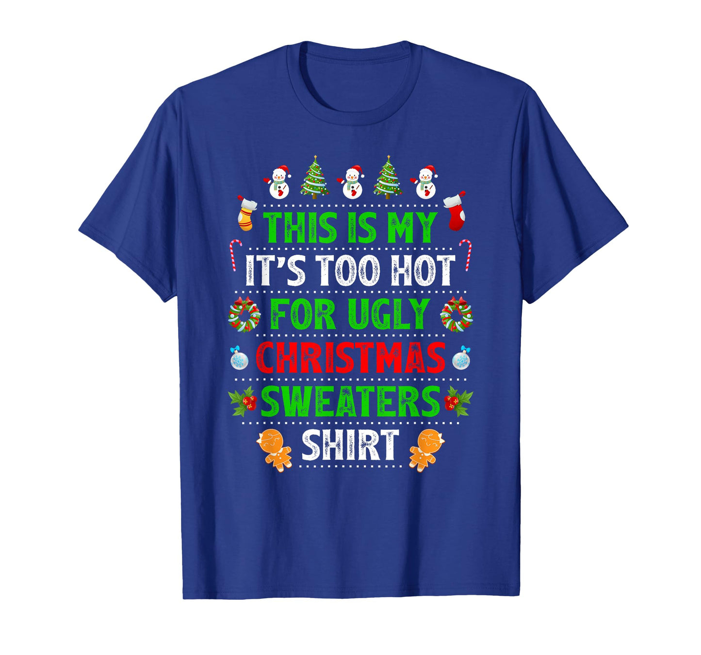 This is My It's Too Hot for Ugly Christmas Sweater Pajamas T-Shirt