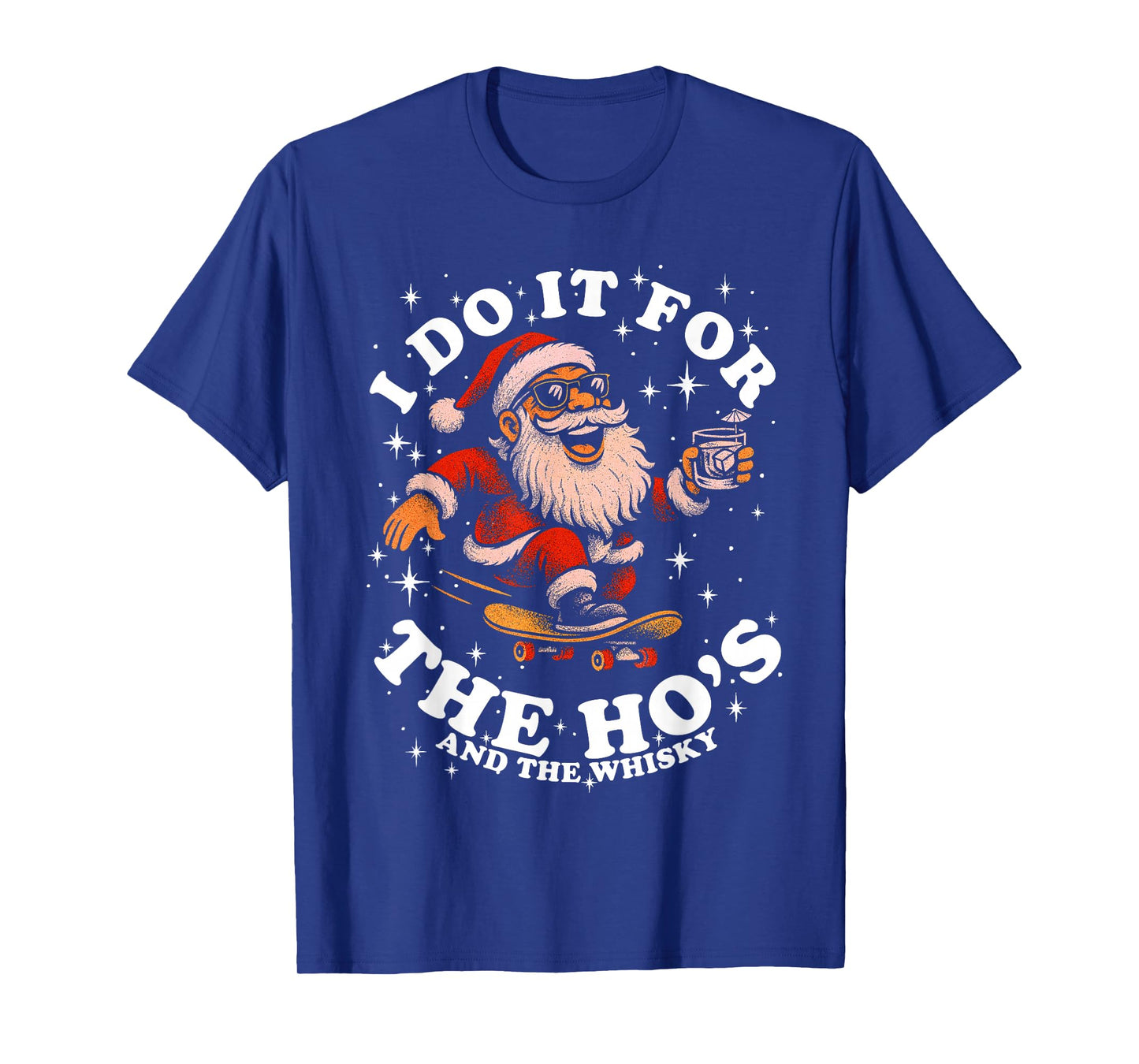 Gag Skateboarding Christmas I Do It for The Ho's and Whisky T-Shirt
