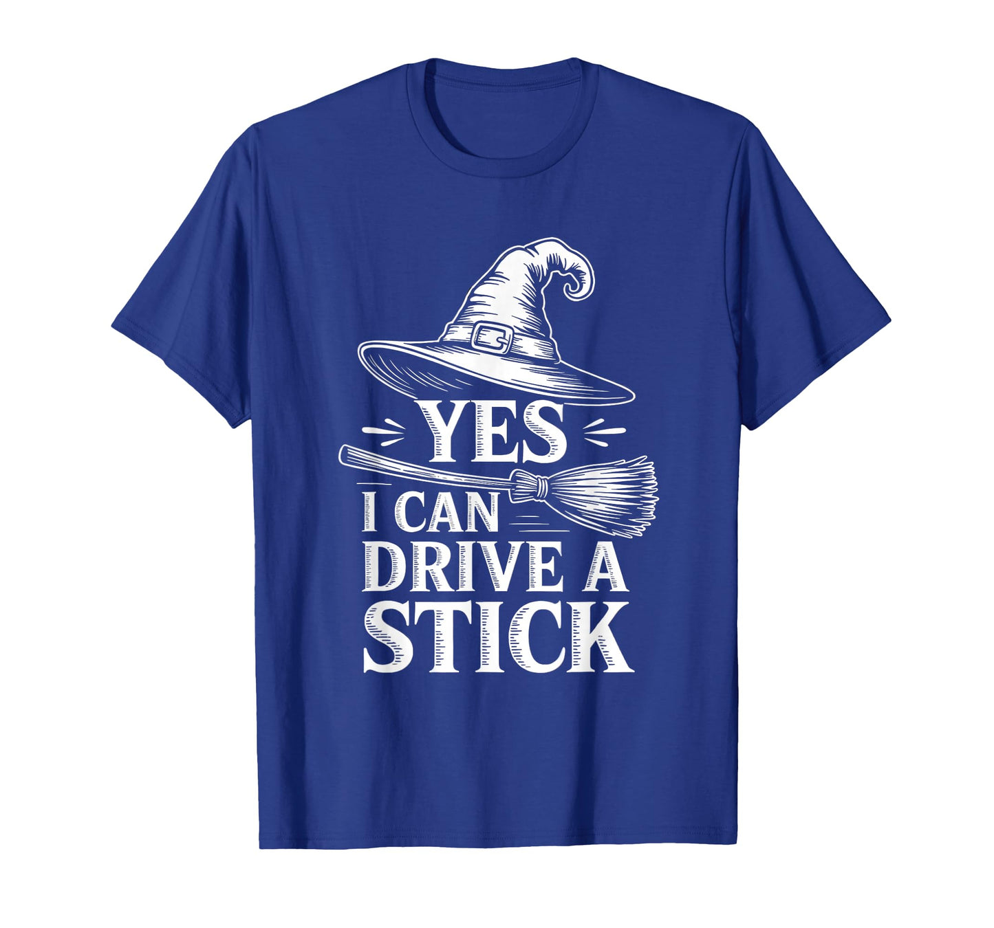 Yes I Can Drive a Stick Funny Witch Halloween Broom Costume T-Shirt