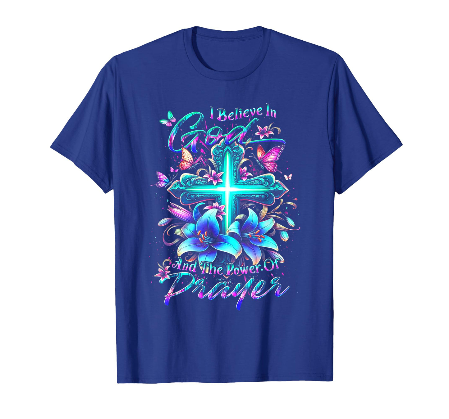 I Believe In God And The Power Of Prayer T-Shirt