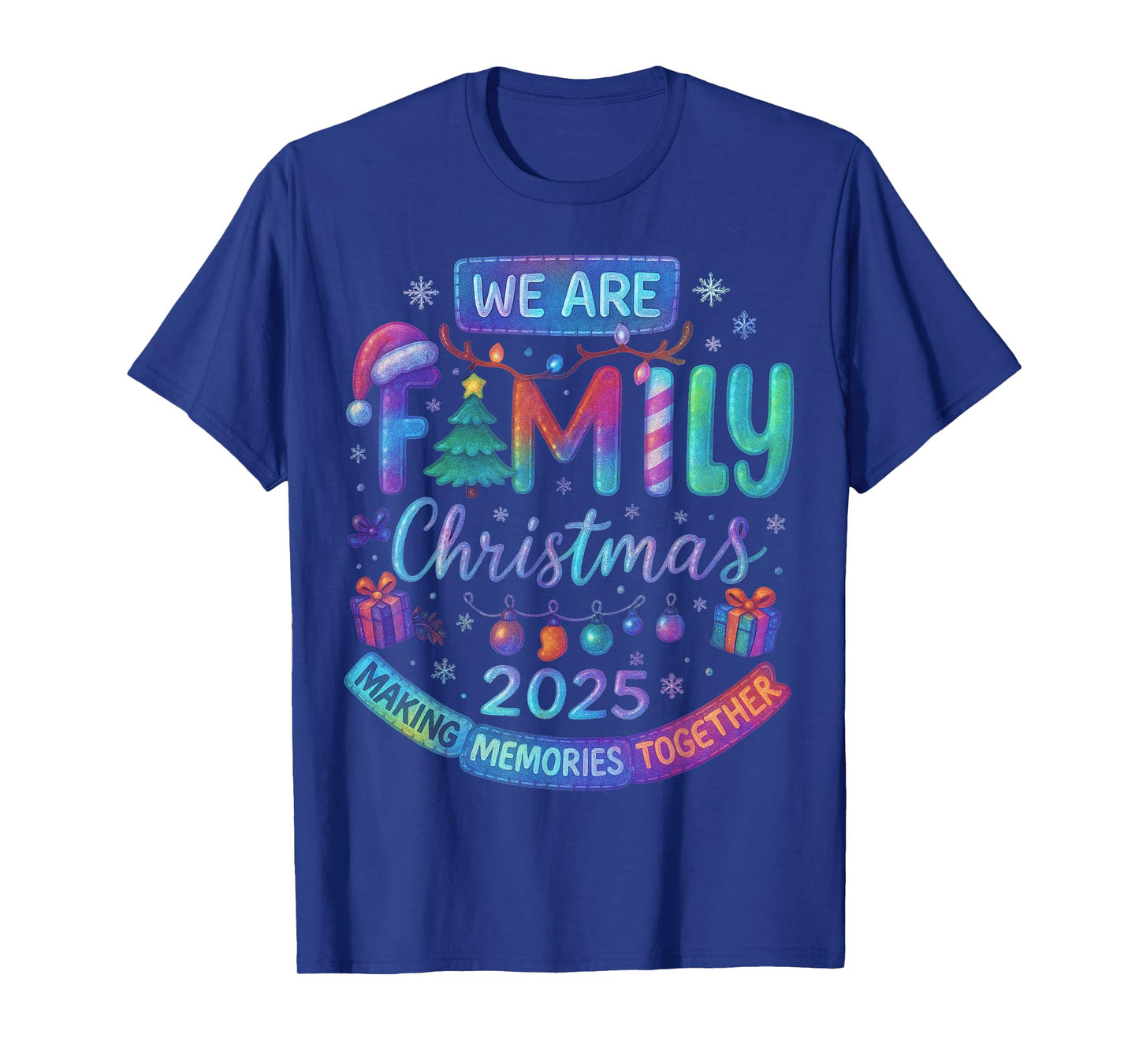We are Family Christmas 2025 Making Memorie Together Xmas T-Shirt