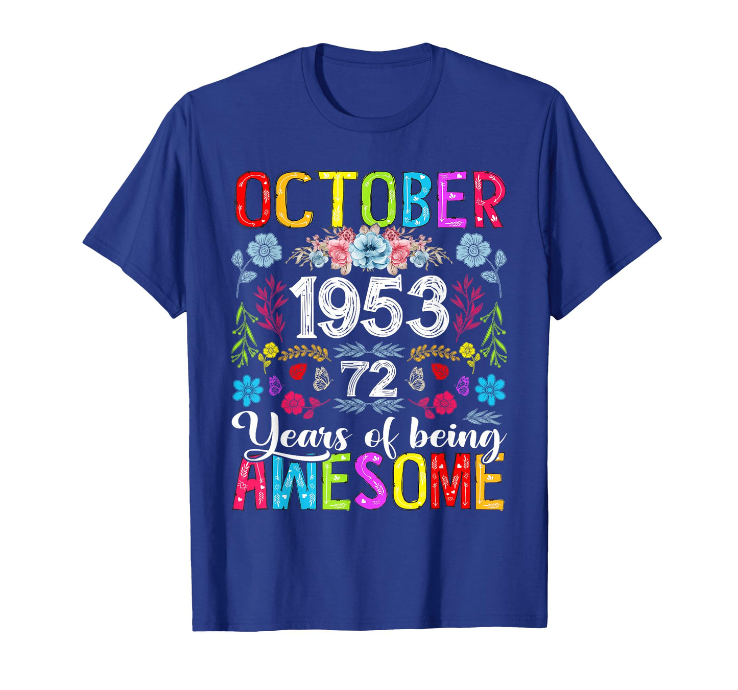 72 Years Old October 1953 Funny Floral 72nd Birthday Women T-Shirt