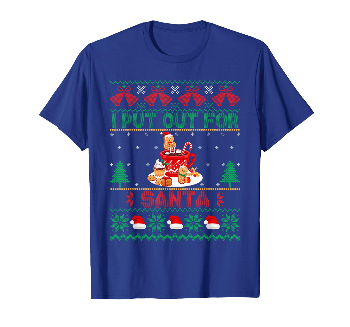Funny Ugly Christmas Sweater I Put Out for Santa Cookies Tee T-Shirt