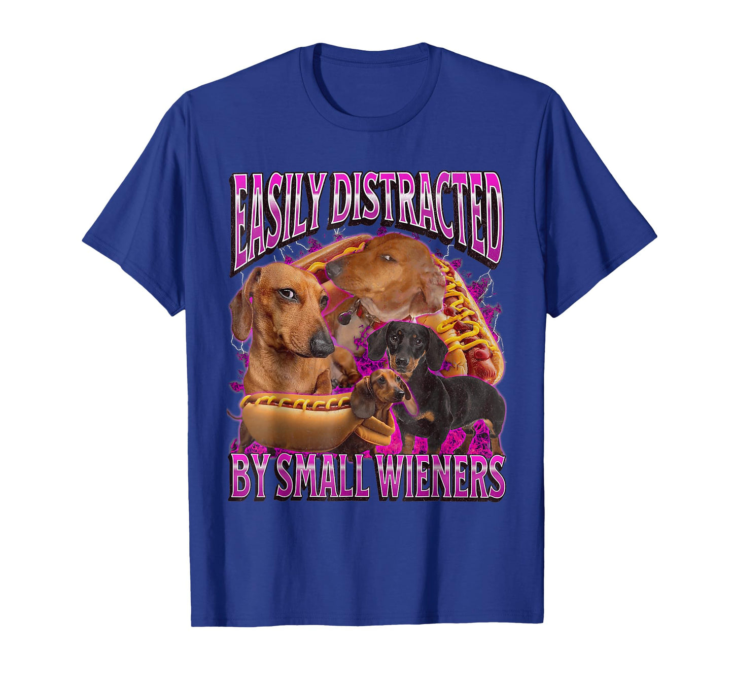 Easily Distracted by Small Wieners Funny Offensive Dachshund T-Shirt