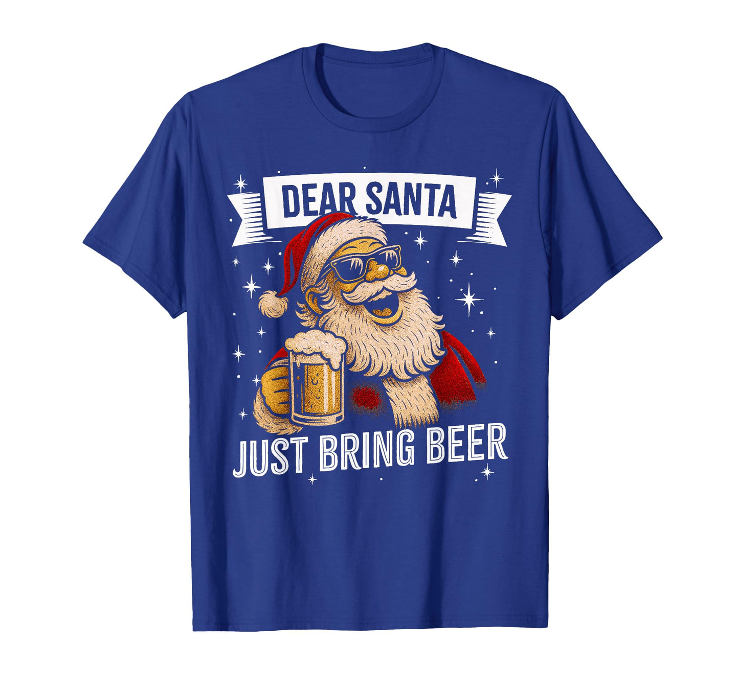 Funny Christmas Drinking - Dear Santa Just Bring Beer T-Shirt
