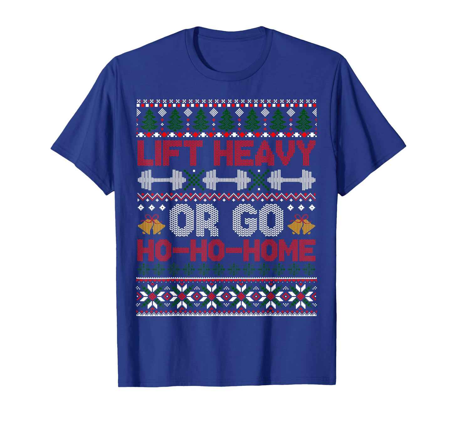 Funny Gym Christmas Shirts Lift Heavy Or Go Ho-Home, Funny Gym Christmas Fitness Ugly T-Shirt