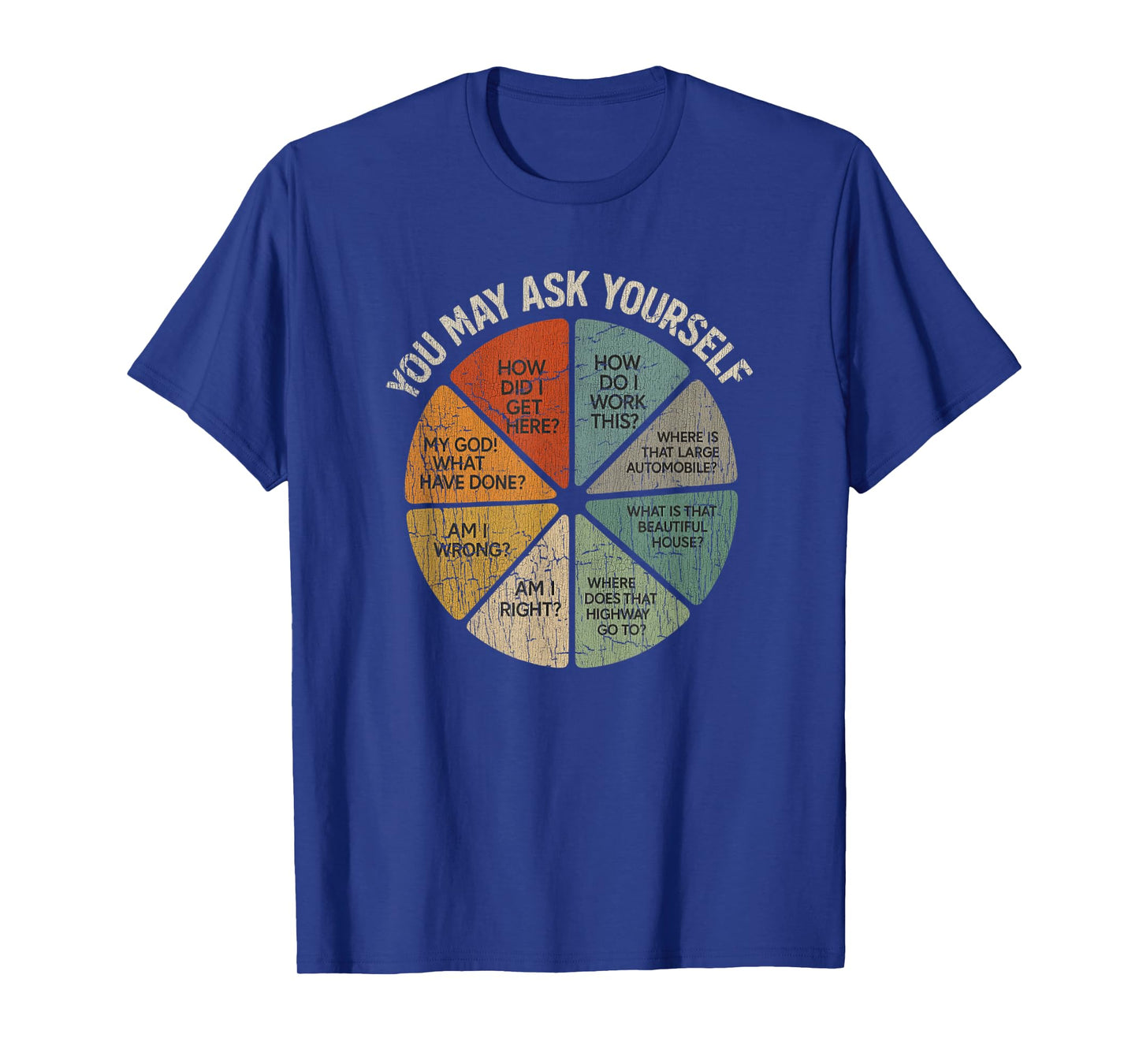 Vintage You May Ask Yourself Retro Pie Chart 80s Music T-Shirt