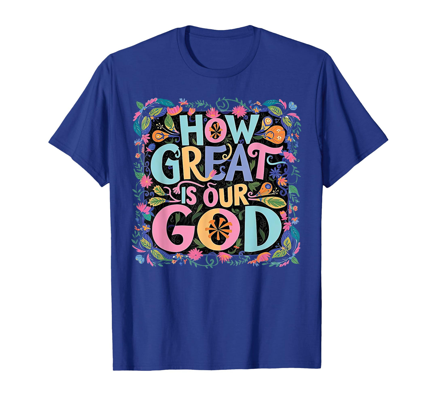 How Great Is Our God T-Shirt