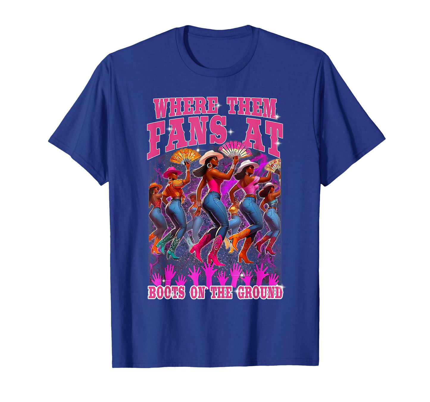 Boots On The Ground Where Them Fans At T-Shirt