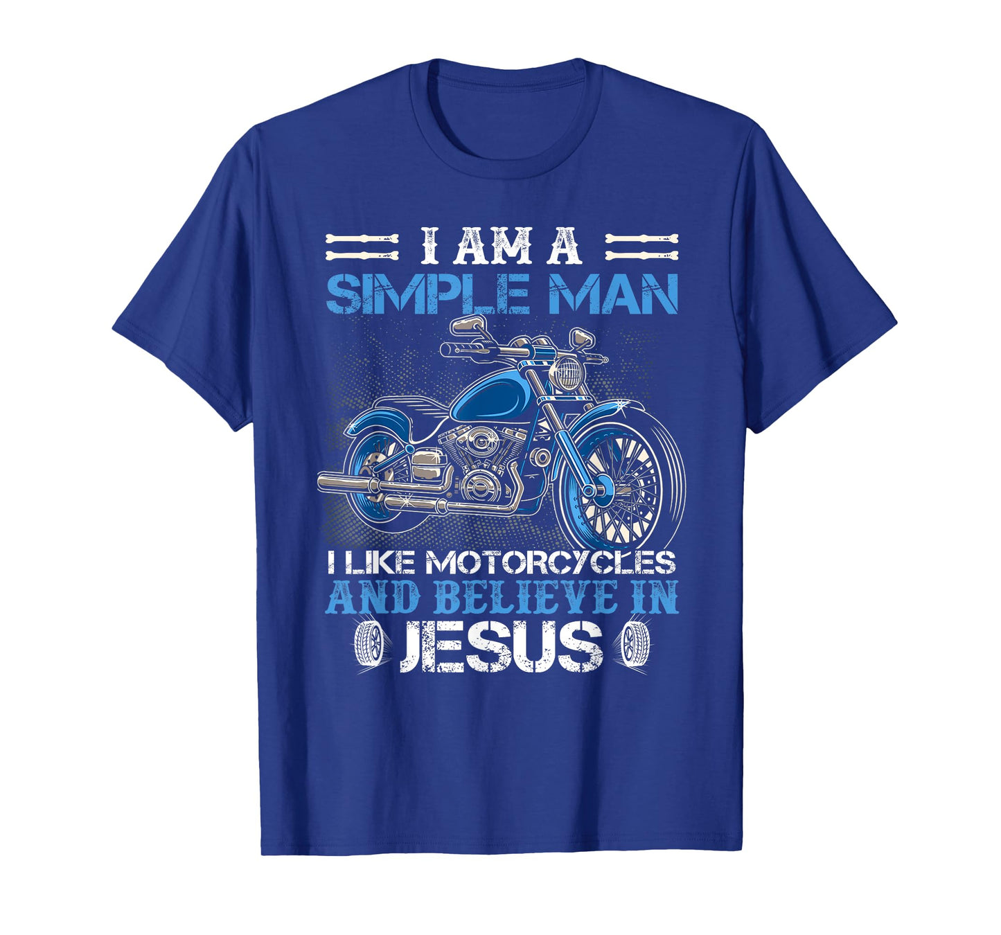 I am a simple man I like motorcycles and believe in Jesus T-Shirt