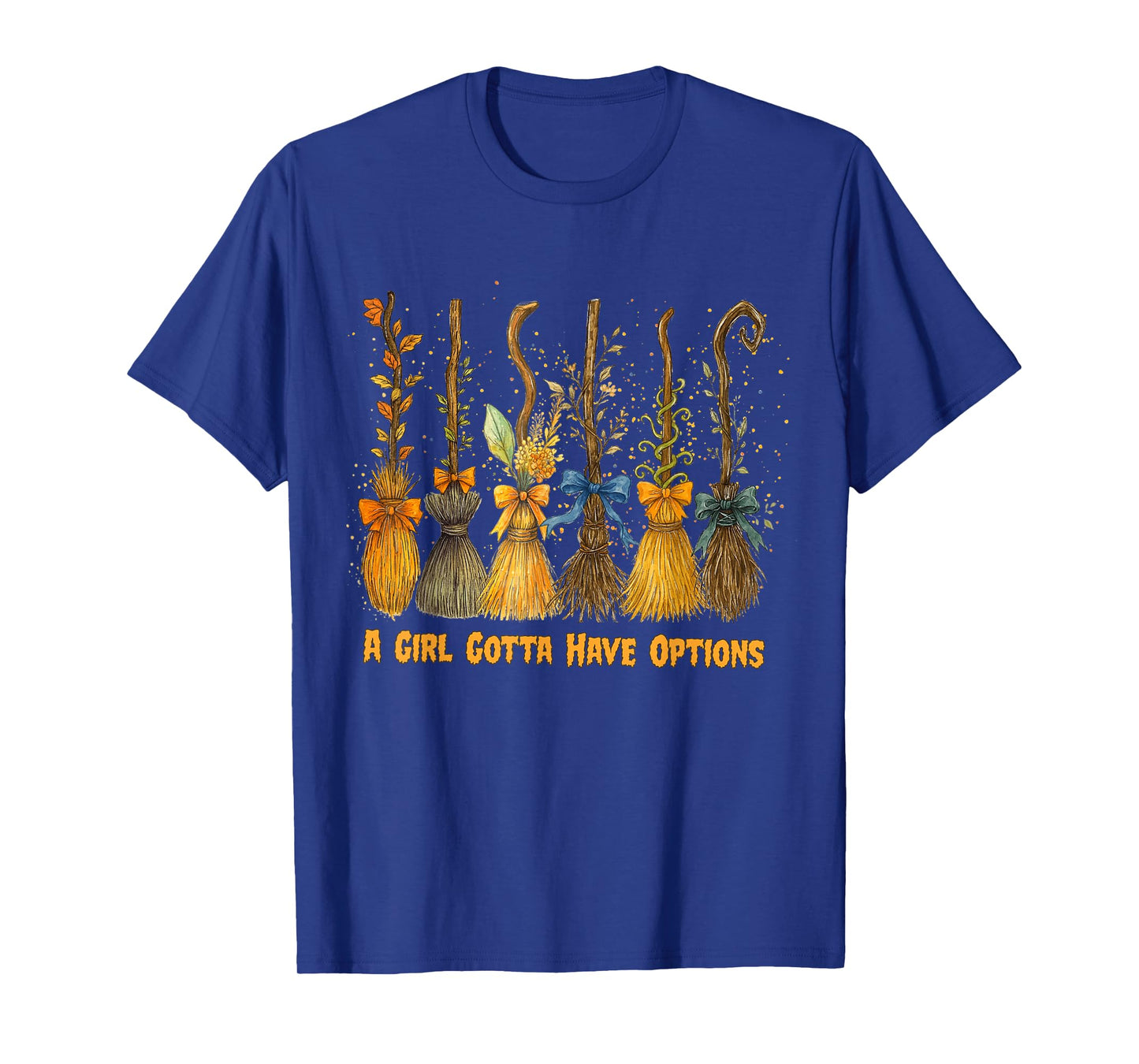 A Girl's Gotta Have Options with Witch Broom Halloween T-Shirt