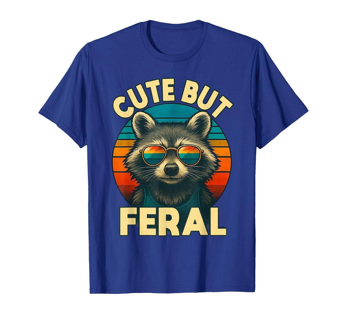 Cute But Feral Raccoon Retro Sunset Funny Sarcastic Saying T-Shirt