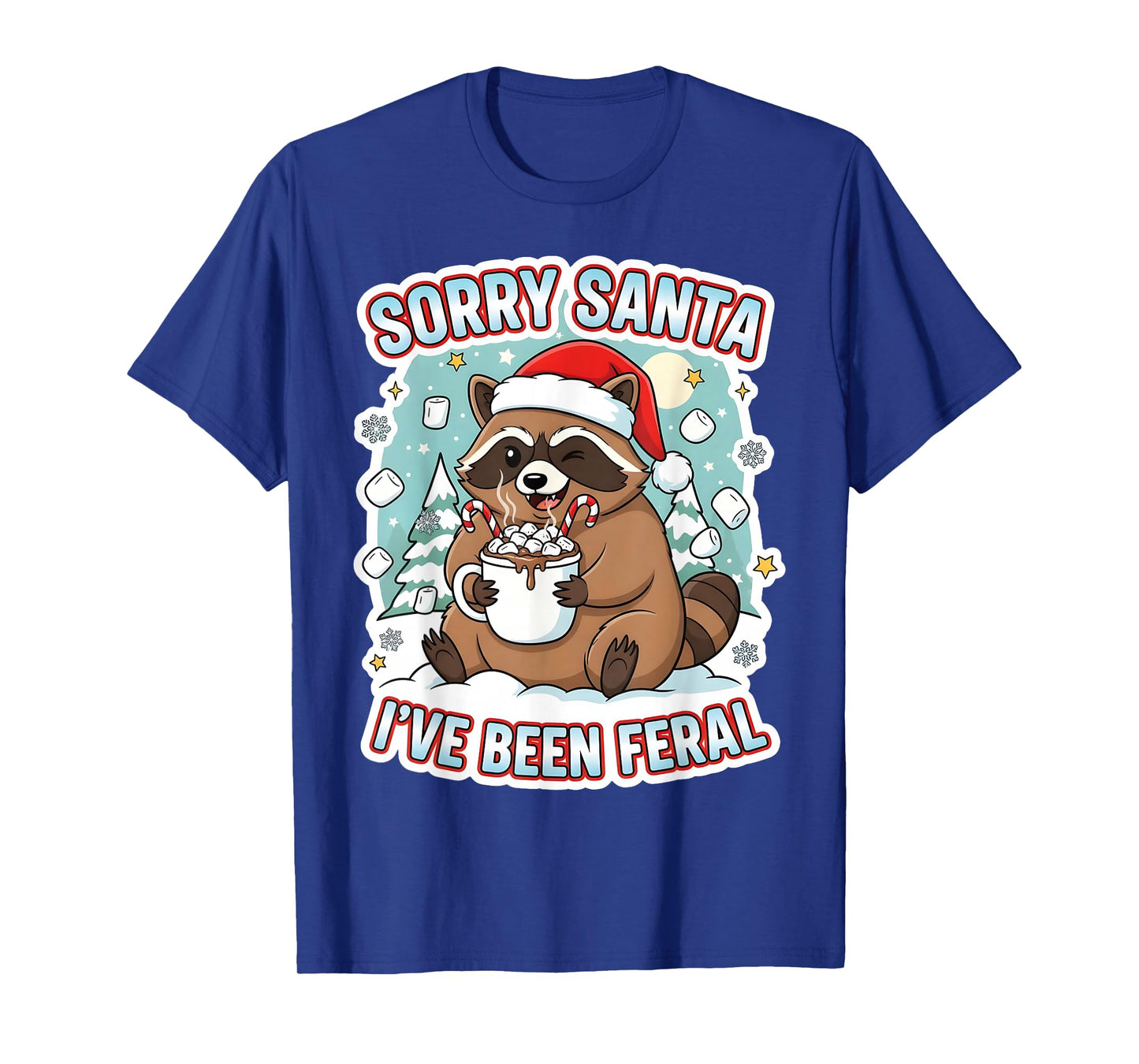 Funny Christmas Raccoon Sorry Santa Iโve Been Feral Holiday T-Shirt