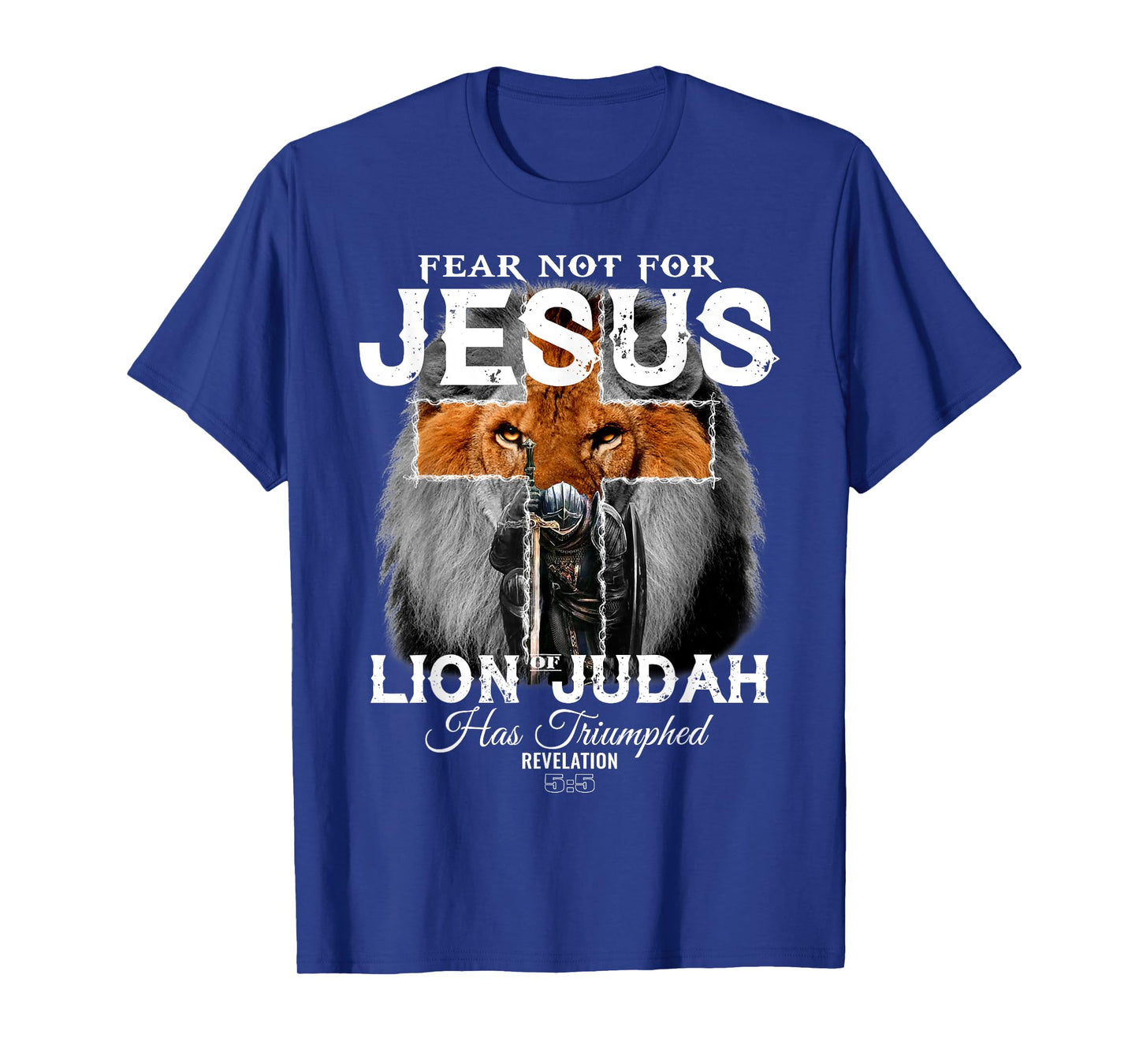 Fear Not For Jesus The Lion Of Judah Has Triumphed T-Shirt