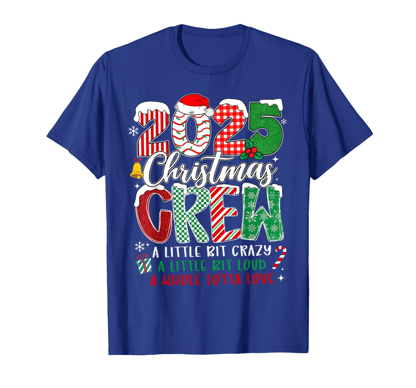 Christmas 2025 Crew Family Matching Crazy Loud Love T-Shirt
