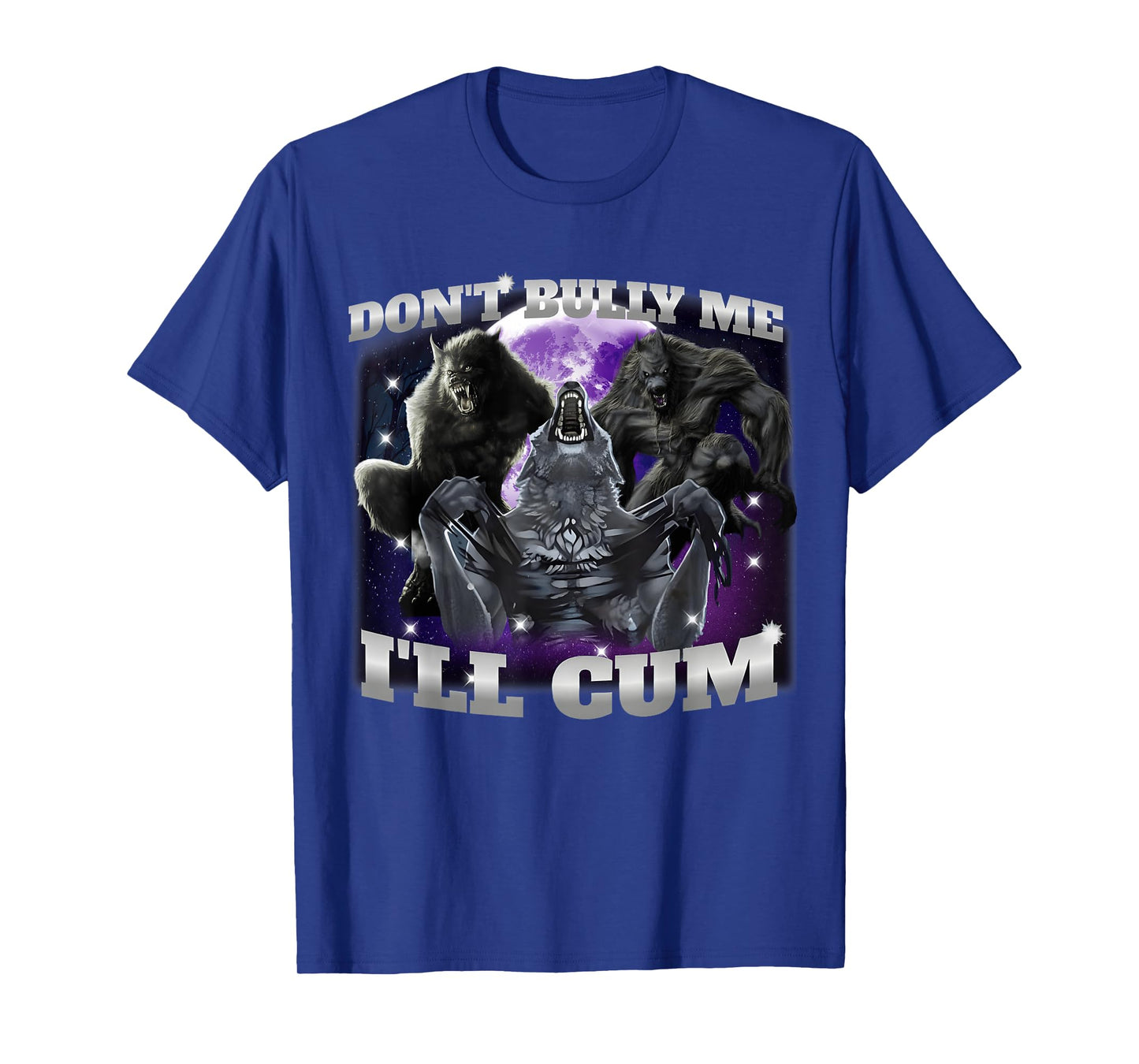 Don't Bully Me I'll Come Funny Hilarious Alpha Wolf Meme T-Shirt