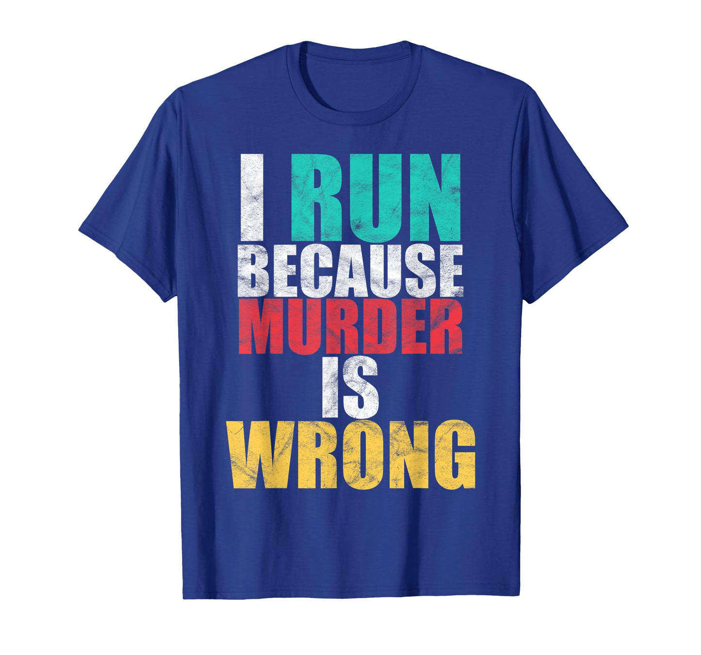 Funny Gym Workout Run Because Murder is Wrong Cross Country T-Shirt