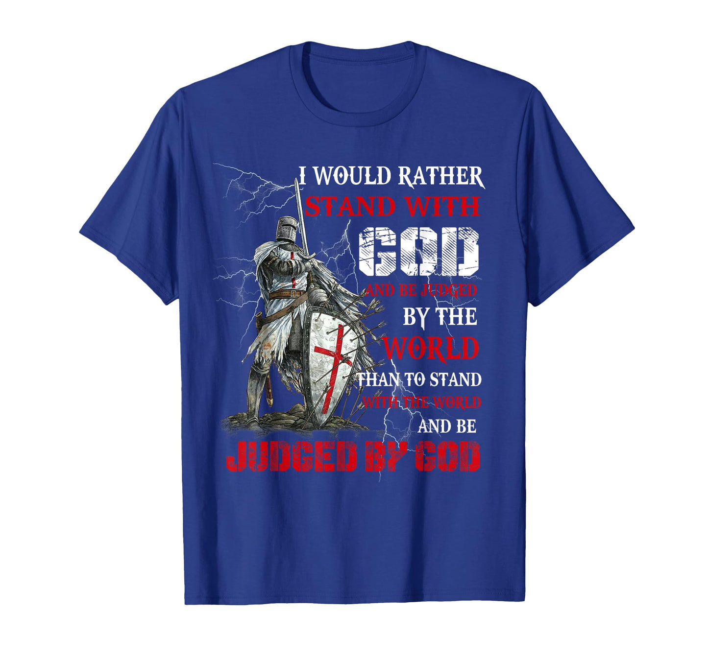 I Would Rather Stand With God Knight templar Tshirt T-Shirt