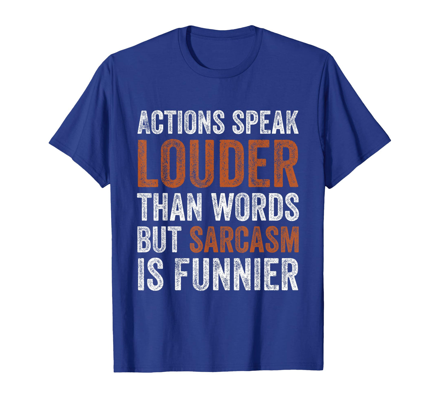 Actions Speak Louder Than Words But Sarcasm is Funnier Retro T-Shirt
