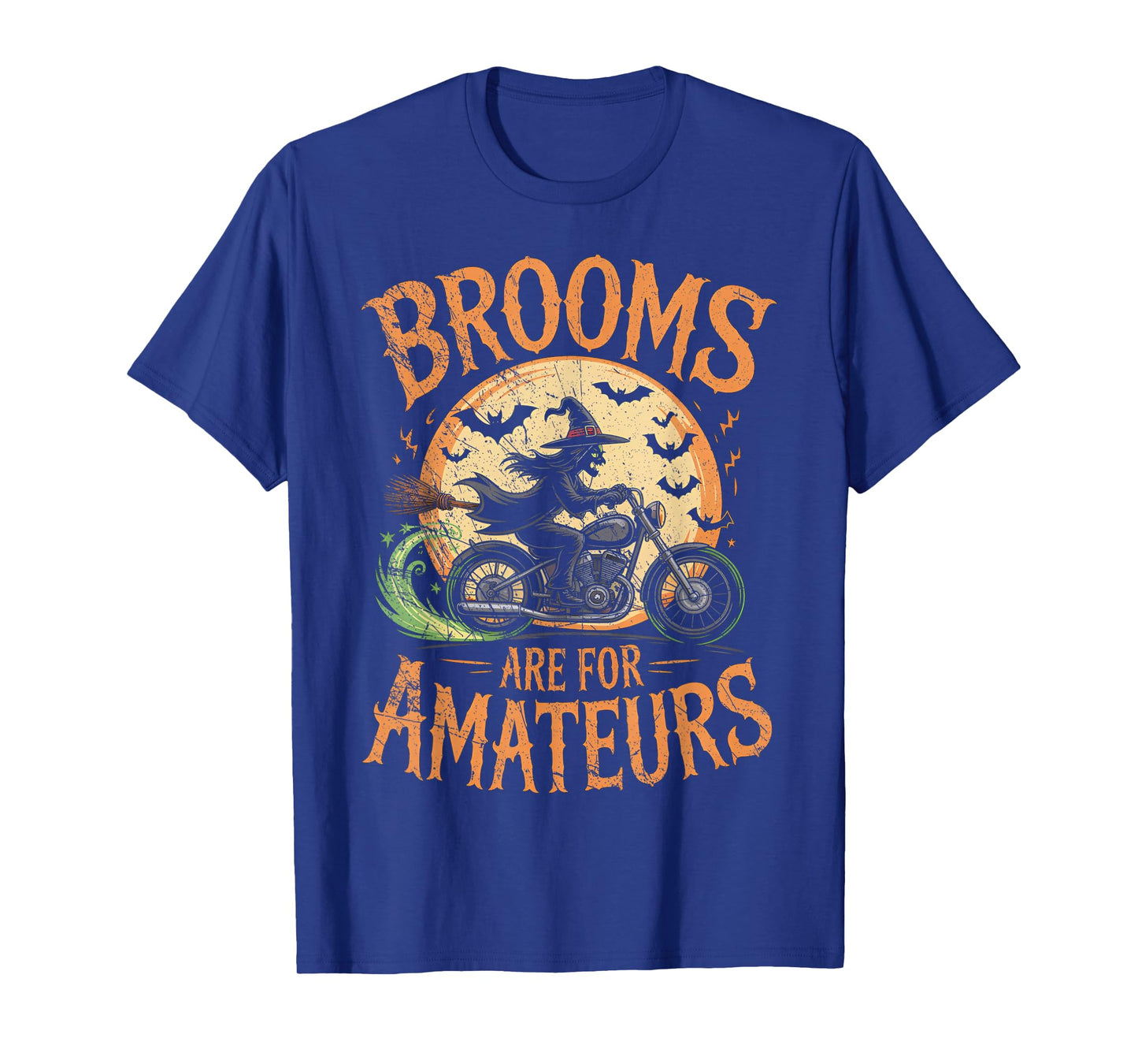 Brooms are for Amateurs Witches Ride Motorcycle Halloween T-Shirt