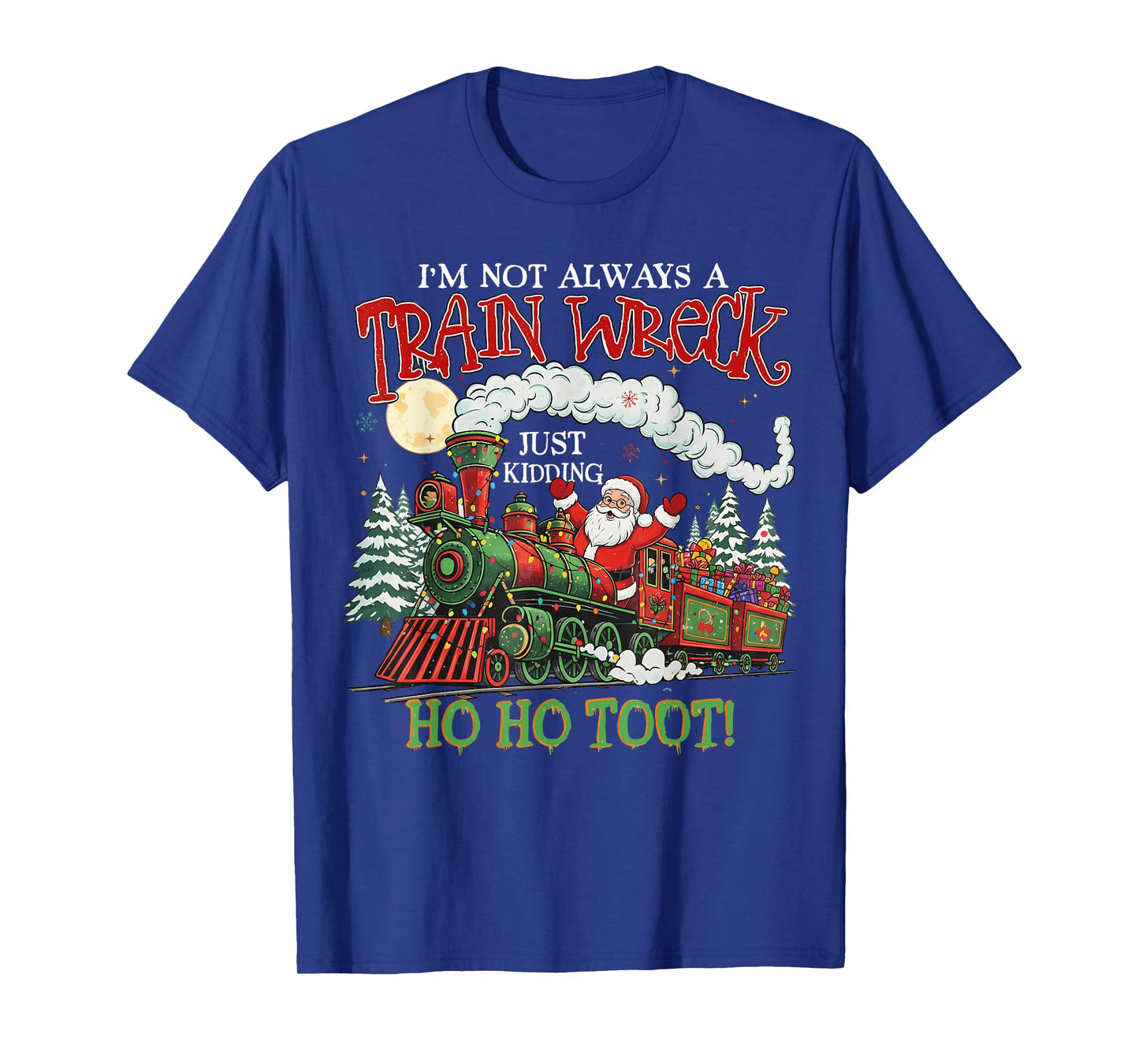 Christmas Train Santa Funny Not Always a Train Wreck T-Shirt