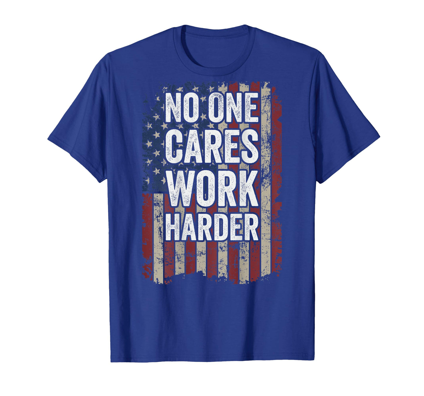 No One Cares Work Harder Gym Motivational Workout - ON BACK T-Shirt