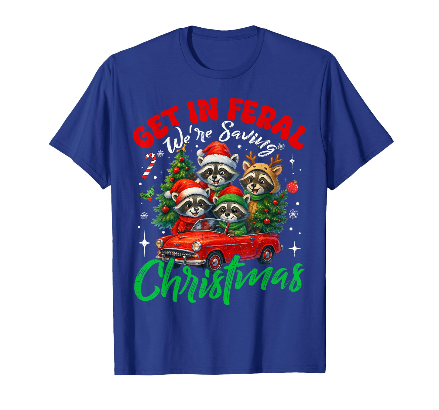 Get in Feral We're Saving Funny Christmas Raccoon Pajamas T-Shirt