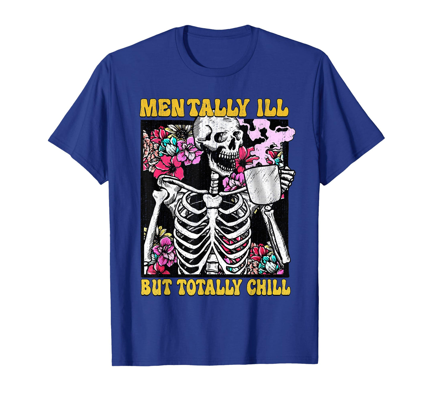 Mentally ill But Totally Chill Coffee Skeleton Halloween T-Shirt