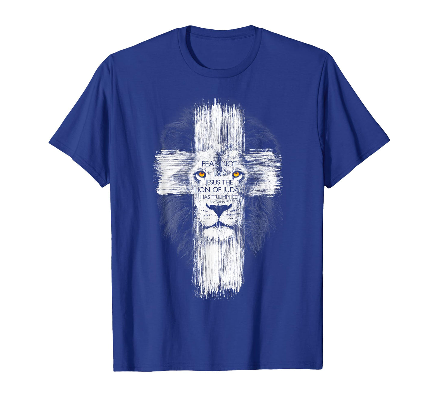 Fear Not For Jesus The Lion Of Judah Has Triumphed T-Shirt