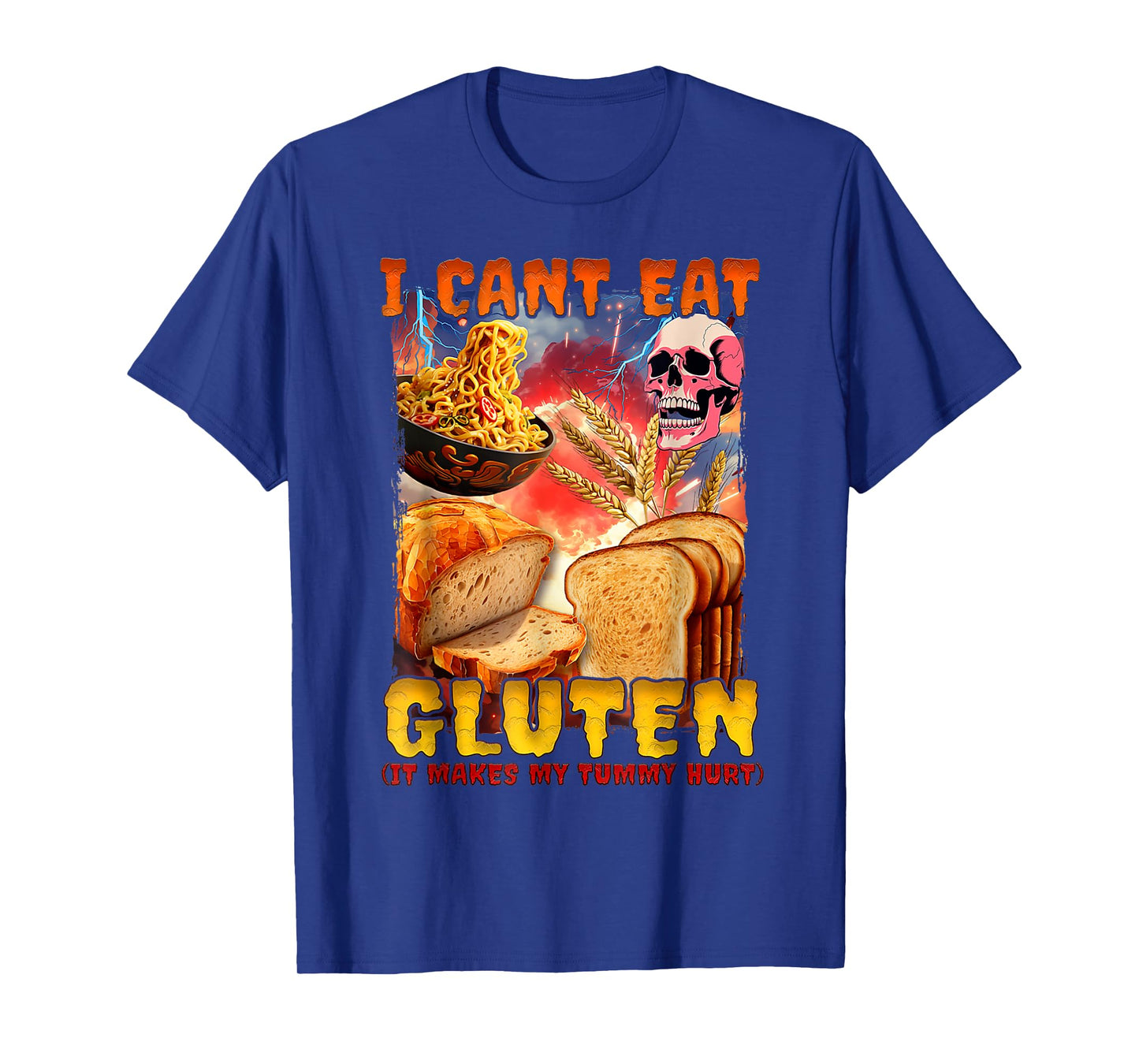 I Can't Eat Gluten It Makes My Tummy Hurt & FUNNY Skeleton T-Shirt