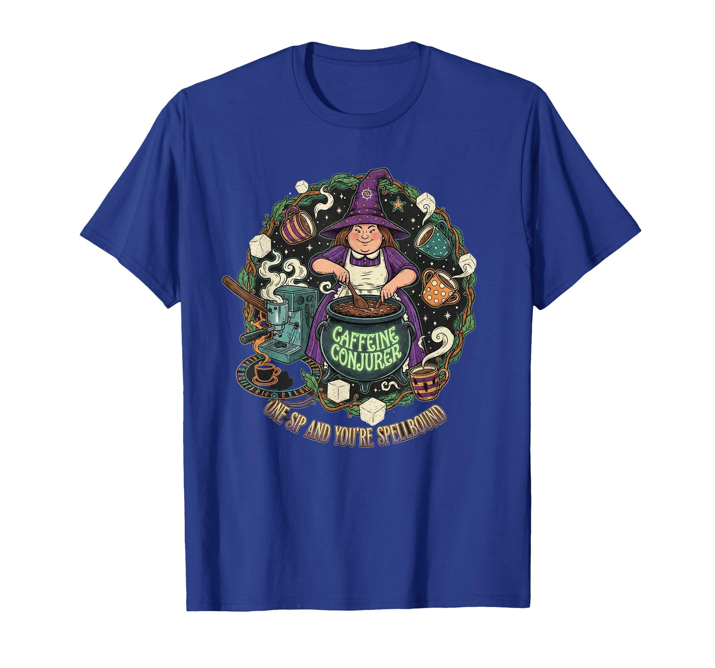 Caffeine Conjurer One Sip and You're Spellbound Coffee T-Shirt
