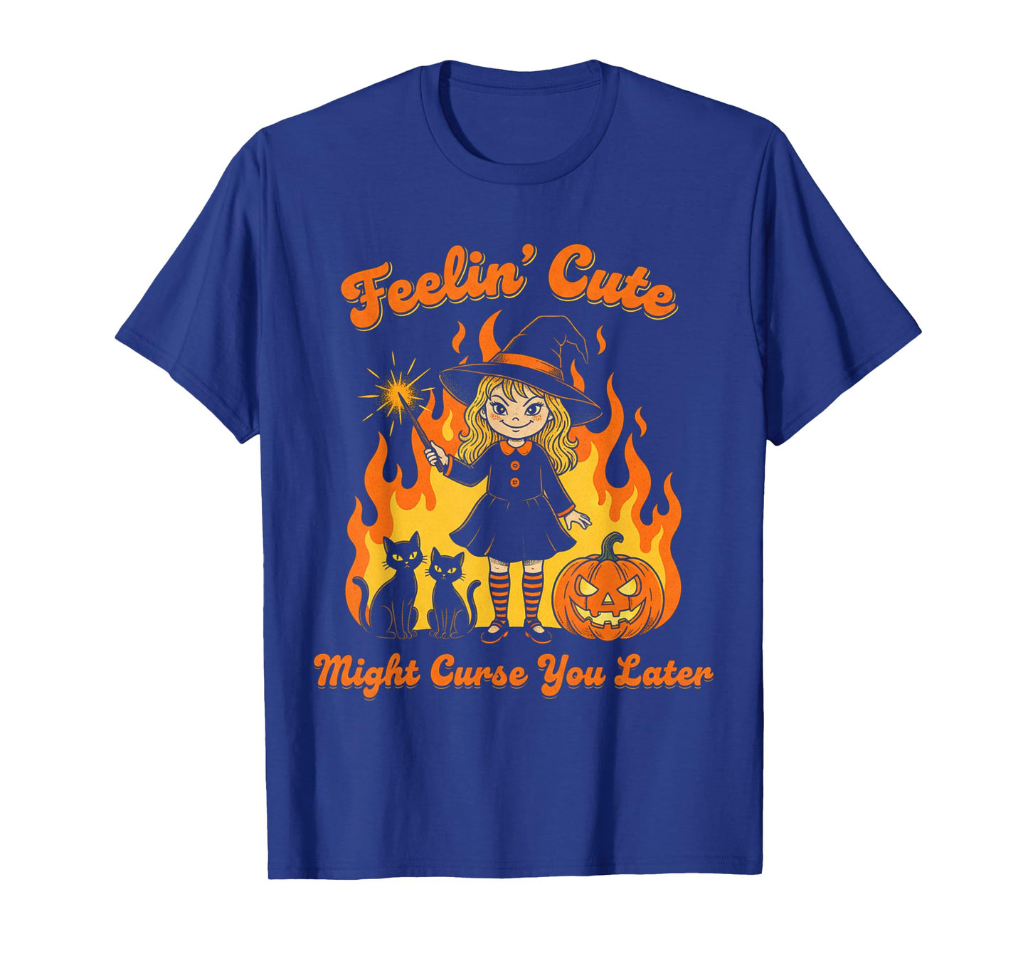 Feelin' Cute Might Curse You Later T-Shirt