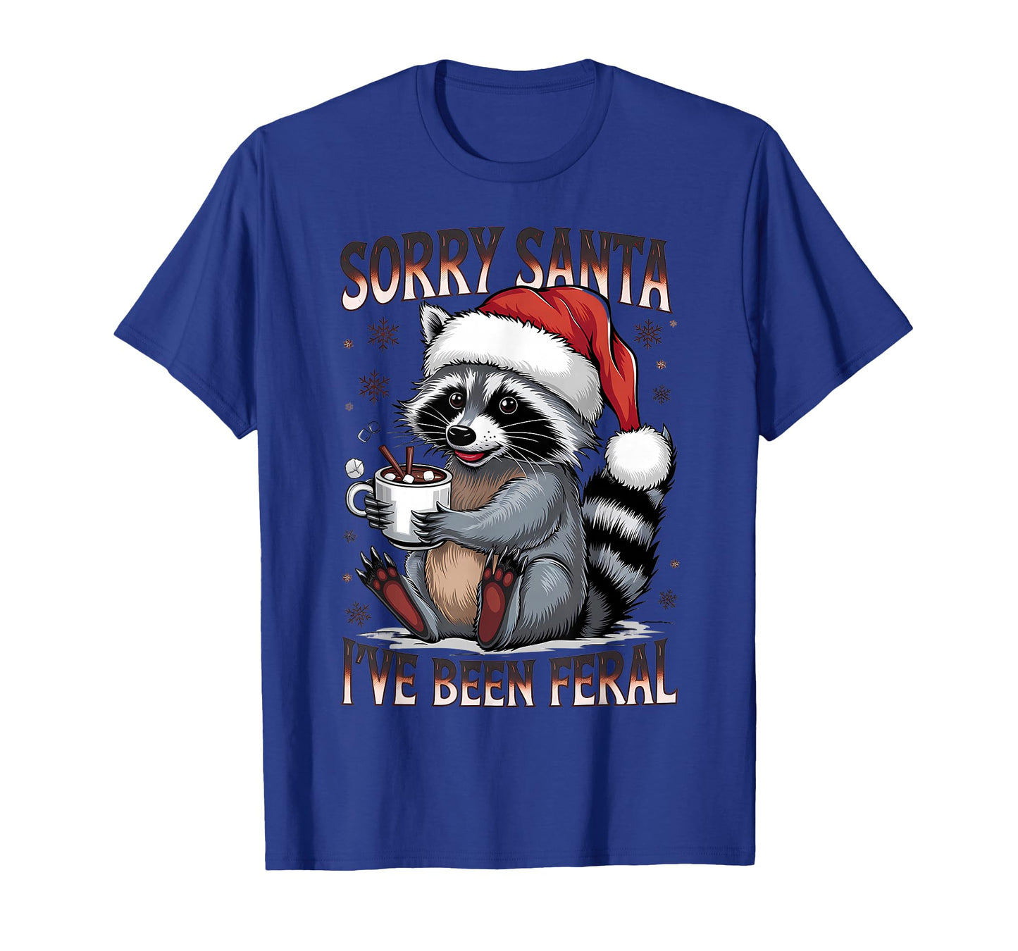 Sorry Santa I've Been Feral Funny Raccoon Santa Christmas T-Shirt