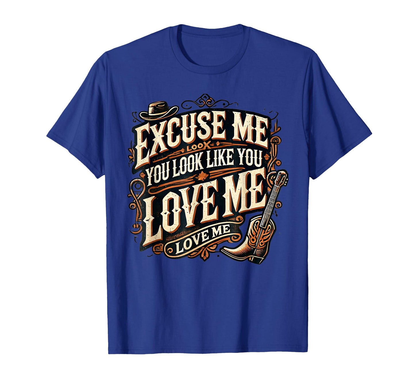 Excuse Me You Look Like You Love Me & MEME CUTE Excuse Me T-Shirt