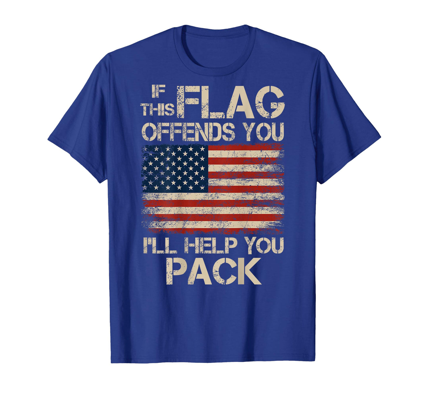 If This Flag Offends You I'll Help You Pack US Flag On Back T-Shirt