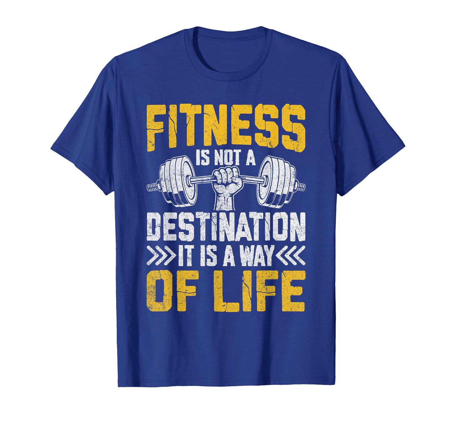 Fitness Is A Way Of Life Not A Destination T-Shirt