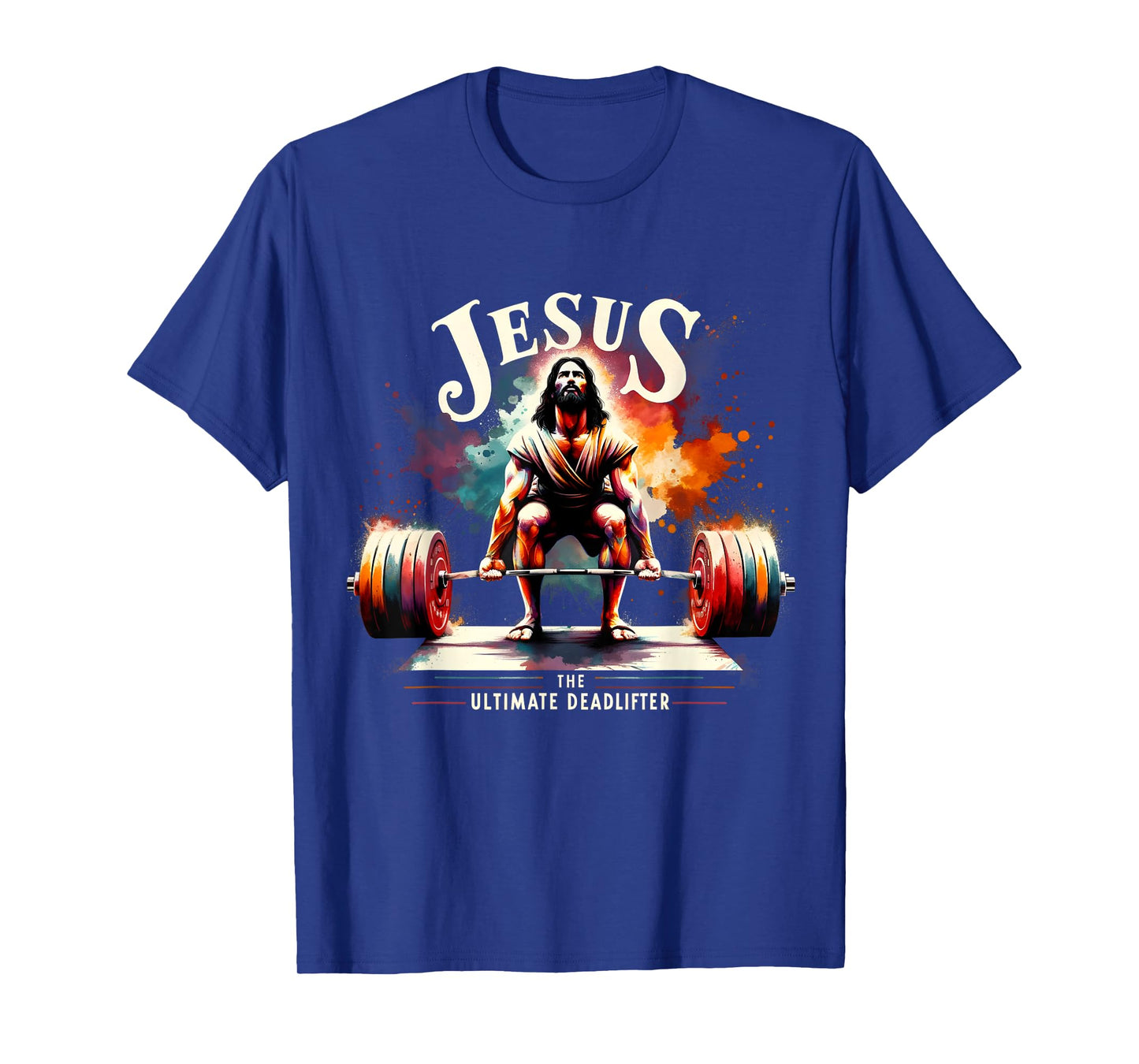 Jesus The Ultimate Deadlifter Funny Jesus Christian Workout T-Shirt