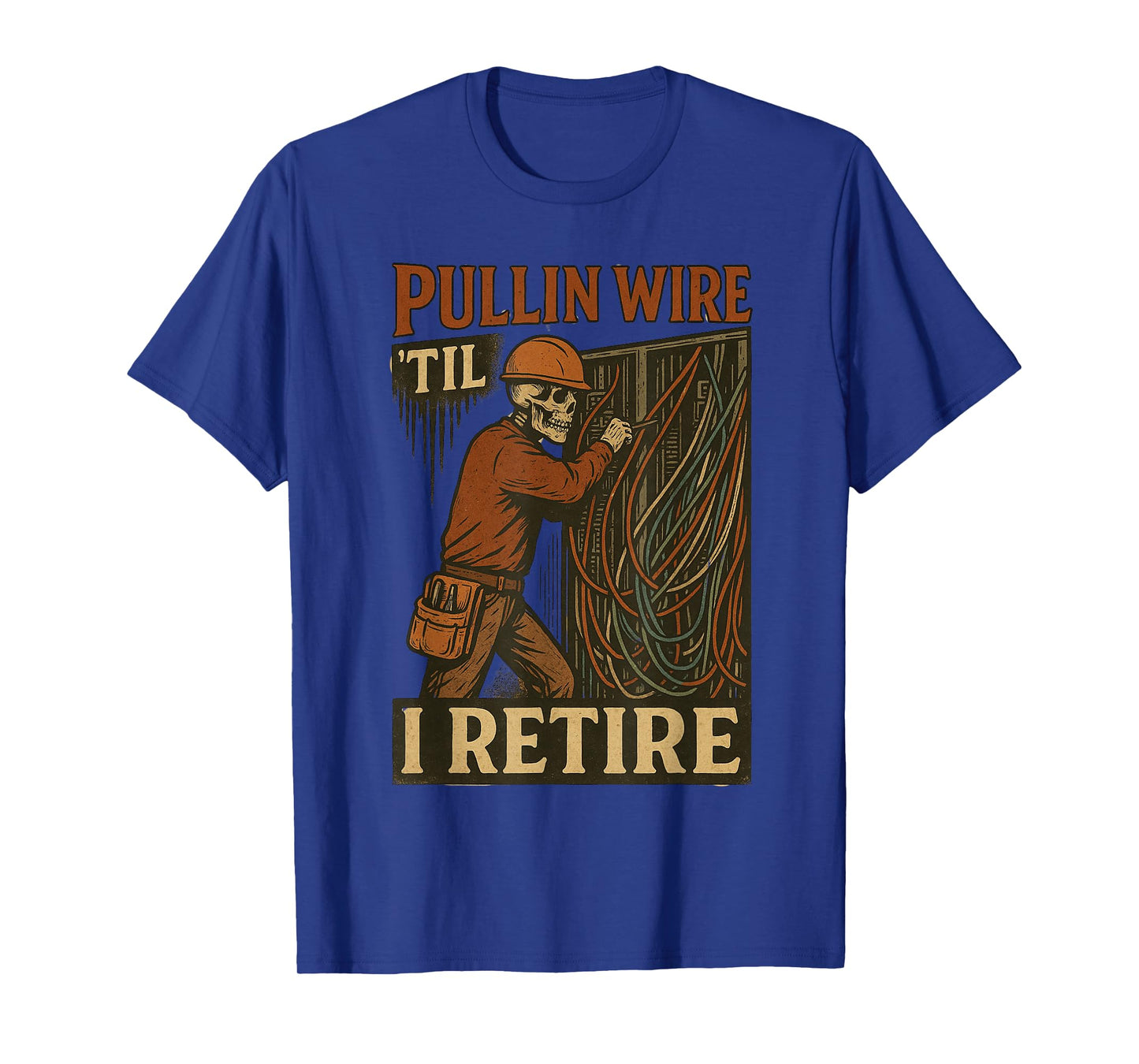 Pullin Wire Til I Retire Skeleton Retro Electrician Vintage T-Shirt