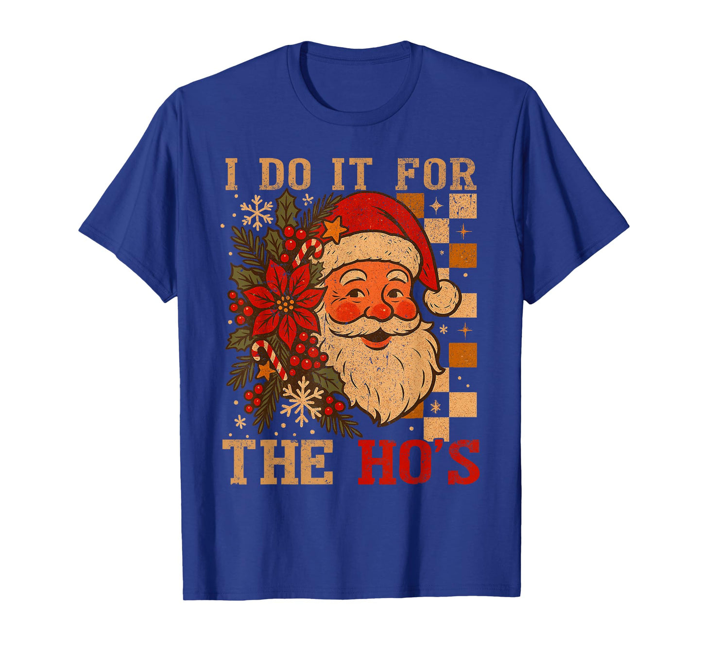 I Do It for The Ho's Funny Christmas Men Women Xmas Pajamas T-Shirt