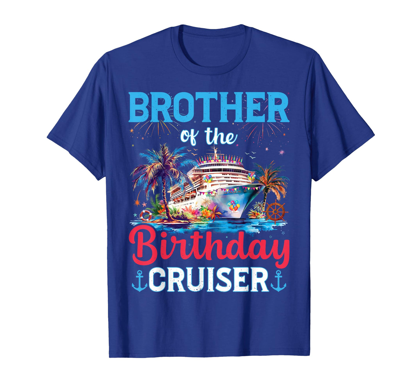 Brother Of The Birthday Cruiser Funny Cruise Birthday Gifts T-Shirt